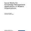Social Media for Knowledge Management Applications in Modern Organizations