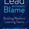 Lead Without Blame: Building Resilient Learning Teams