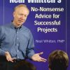 Neal Whitten's No-Nonsense Advice for Successful Projects