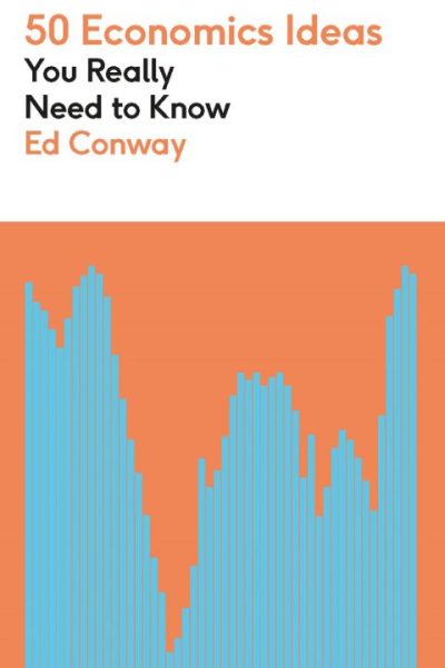 50 Economics Ideas You Really Need to Know: A complete introduction to the key concepts of finance and economics