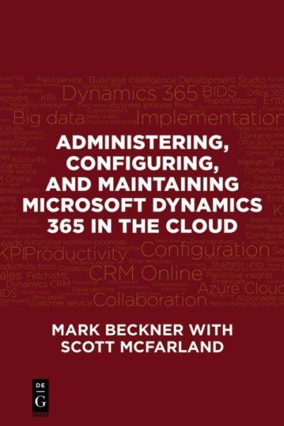 Administering, Configuring, and Maintaining Microsoft Dynamics 365 in the Cloud