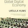 Labor in the Global Digital Economy: The Cybertariat Comes of Age