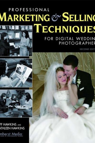 Professional Marketing & Selling Techniques for Digital Wedding Photographers