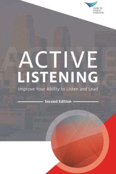 Active Listening: Improve Your Ability to Listen and Lead, Second Edition