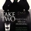 Take Two And Call Me in the Morning: Prescriptions for a Leadership Headache Pain-Free in 30 days