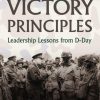Victory Principles: Leadership Lessons from D-Day