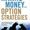 Making Money with Option Strategies: Powerful Hedging Ideas for the Serious Investor to Reduce Portfolio Risks
