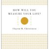 How Will You Measure Your Life? (Harvard Business Review Classics)
