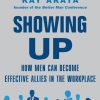 Showing Up: How Men Can Become Effective Allies in the Workplace