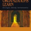 How Organizations Learn: Investigate, Identify, Institutionalize