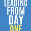 Leading from Day One: The Essential Guide for New Supervisors