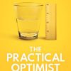 The Practical Optimist: An Entrepreneurial Journey Through Life's Turning Points