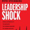 Leadership Shock: Using Authenticity to Navigate the Hidden Dangers of Career Success