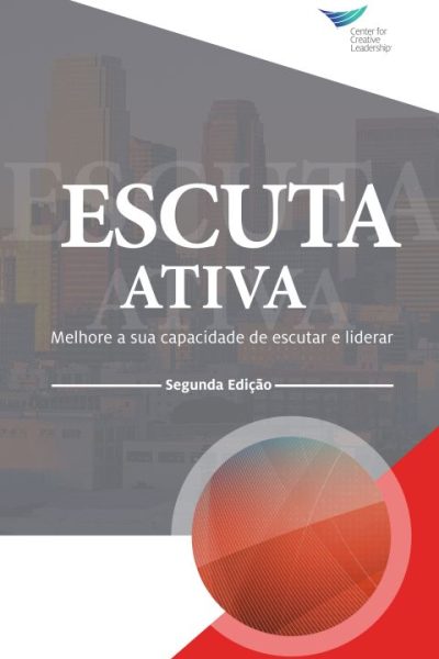 Active Listening: Improve Your Ability to Listen and Lead, Second Edition (Portuguese)
