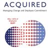 Being Acquired: Managing Change and Employee Commitment