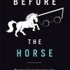 The Cart Before The Horse: Practical Considerations for Workplace Leadership