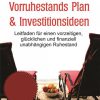 Vorruhestands Plan  & Investitionsideen: Leitfaden für einen vorzeitigen, glücklichen