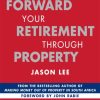 Fast-Forward Your Retirement through Property