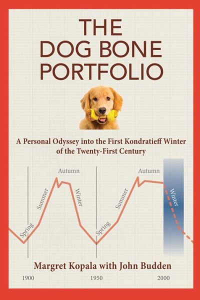 The Dog Bone Portfolio: A Personal Odyssey into the First Kondratieff Winter of the Twenty-First Century