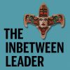 The Inbetween Leader: Cultivating Courage and Unity in a Complex World