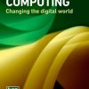 Leaders in Computing: Changing the digital world