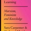Revolutionary Learning: Marxism, Feminism and Knowledge