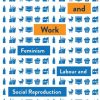 Women and Work: Feminism, Labour, and Social Reproduction