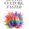 Better Culture, Faster: Because you don't have time for bullshit