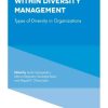 Diversity within Diversity Management: Types of Diversity in Organizations