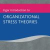 Elgar Introduction to Organizational Stress Theories
