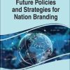 Handbook of Research on Future Policies and Strategies for Nation Branding