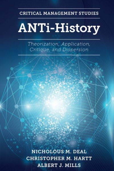 ANTi-History: Theorization, Application, Critique and Dispersion