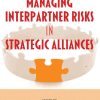 Managing Interpartner Risks in Strategic Alliances