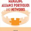Managing Alliance Portfolios and Networks
