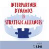 Interpartner Dynamics in Strategic Alliances