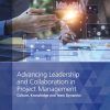 Advancing Leadership and Collaboration in Project Management: Culture, Knowledge and Team Dynamics
