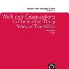 Work and Organizations in China after Thirty Years of Transition