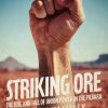 Striking Ore: The Rise and Fall of Union Power in the Pilbara