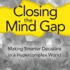 Closing the Mind Gap: Making Smarter Decisions in a Hypercomplex World