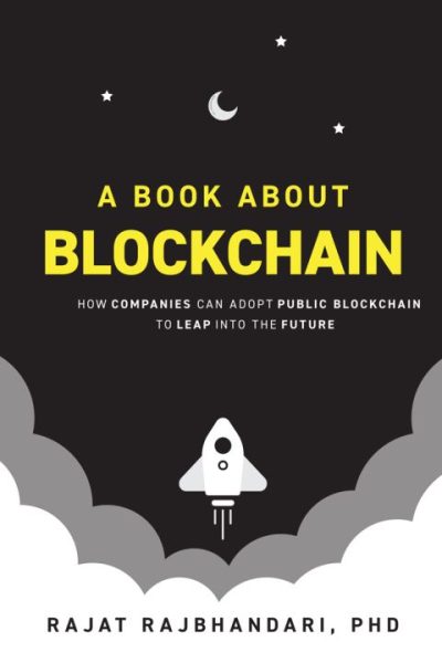 A Book About Blockchain: How Companies Can Adopt Public Blockchain to Leap into the Future