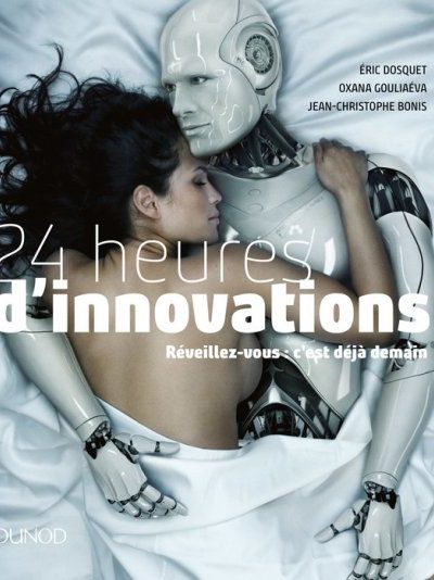 24 heures d'innovations: Réveillez-vous : c'est déjà demain