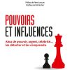 Pouvoirs et influences: Abus de pouvoir, argent, célébrité..., les détecter et les comprendre