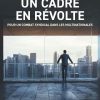 Un cadre en révolte: Pour un combat syndical dans les multinationales