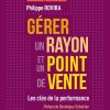 Gérer un rayon et un point de vente: Les clés de la performance