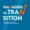 Managers de transition: Transformer l'urgence en opportunité de croissance