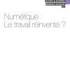 Numérique : le travail réinventé?