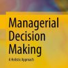 Managerial Decision Making: A Holistic Approach
