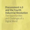 Procurement 4.0 and the Fourth Industrial Revolution: The Opportunities and Challenges of a Digital World
