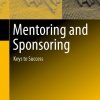 Mentoring and Sponsoring: Keys to Success