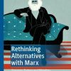 Rethinking Alternatives with Marx: Economy, Ecology and Migration